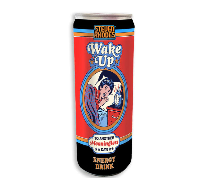 Steven Rhodes Wake Up To Another Meaningless Day Energy Drink